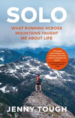 SOLO: What running across mountains taught me about life cena un informācija | Biogrāfijas, autobiogrāfijas, memuāri | 220.lv