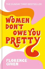 Women Don't Owe You Pretty: The record-breaking best-selling book every woman needs cena un informācija | Biogrāfijas, autobiogrāfijas, memuāri | 220.lv