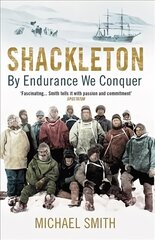 Shackleton: By Endurance We Conquer цена и информация | Биографии, автобиогафии, мемуары | 220.lv