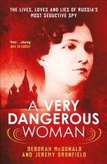 Very Dangerous Woman: The Lives, Loves and Lies of Russia's Most Seductive Spy цена и информация | Биографии, автобиогафии, мемуары | 220.lv