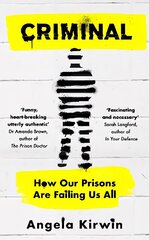 Criminal: How Our Prisons Are Failing Us All цена и информация | Биографии, автобиогафии, мемуары | 220.lv