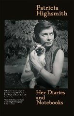 Patricia Highsmith: Her Diaries and Notebooks cena un informācija | Biogrāfijas, autobiogrāfijas, memuāri | 220.lv