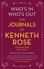 Who's In, Who's Out: The Journals of Kenneth Rose: Volume One 1944-1979 цена и информация | Биографии, автобиогафии, мемуары | 220.lv