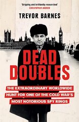 Dead Doubles: The Extraordinary Worldwide Hunt for One of the Cold War's Most Notorious Spy Rings cena un informācija | Biogrāfijas, autobiogrāfijas, memuāri | 220.lv