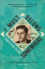 I Must Belong Somewhere: An extraordinary family tale of survival cena un informācija | Biogrāfijas, autobiogrāfijas, memuāri | 220.lv