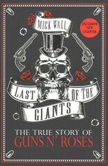 Last of the Giants: The True Story of Guns N' Roses cena un informācija | Biogrāfijas, autobiogrāfijas, memuāri | 220.lv