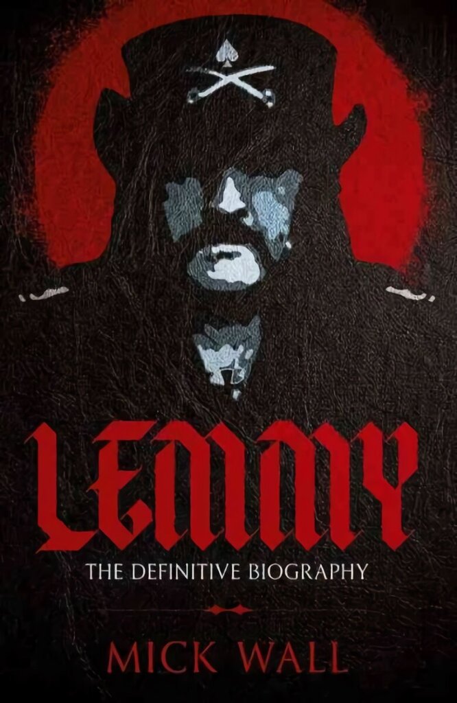 Lemmy: The Definitive Biography cena un informācija | Biogrāfijas, autobiogrāfijas, memuāri | 220.lv