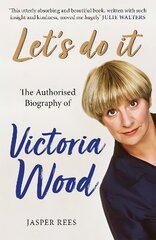 Let's Do It: The Authorised Biography of Victoria Wood cena un informācija | Biogrāfijas, autobiogrāfijas, memuāri | 220.lv