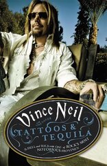 Tattoos & Tequila: To Hell and Back With One Of Rock's Most Notorious Frontmen цена и информация | Биографии, автобиогафии, мемуары | 220.lv