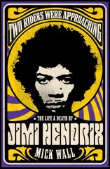 Two Riders Were Approaching: The Life & Death of Jimi Hendrix cena un informācija | Biogrāfijas, autobiogrāfijas, memuāri | 220.lv