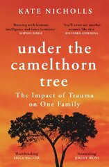Under the Camelthorn Tree: The Impact of Trauma on One Family cena un informācija | Biogrāfijas, autobiogrāfijas, memuāri | 220.lv