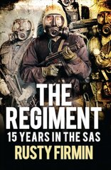 Regiment: 15 Years in the SAS Revised edition cena un informācija | Biogrāfijas, autobiogrāfijas, memuāri | 220.lv