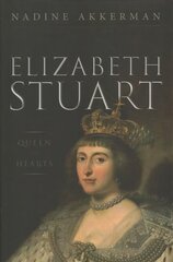 Elizabeth Stuart, Queen of Hearts цена и информация | Биографии, автобиогафии, мемуары | 220.lv