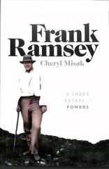 Frank Ramsey: A Sheer Excess of Powers cena un informācija | Biogrāfijas, autobiogrāfijas, memuāri | 220.lv