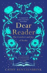 Dear Reader: The Comfort and Joy of Books cena un informācija | Biogrāfijas, autobiogrāfijas, memuāri | 220.lv