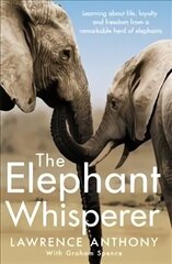 Elephant Whisperer: Learning About Life, Loyalty and Freedom From a Remarkable Herd of Elephants New Edition цена и информация | Биографии, автобиографии, мемуары | 220.lv