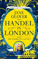 Handel in London: The Making of a Genius цена и информация | Биографии, автобиографии, мемуары | 220.lv