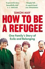 How to Be a Refugee: The gripping true story of how one family hid their Jewish origins to survive the Nazis цена и информация | Биографии, автобиогафии, мемуары | 220.lv