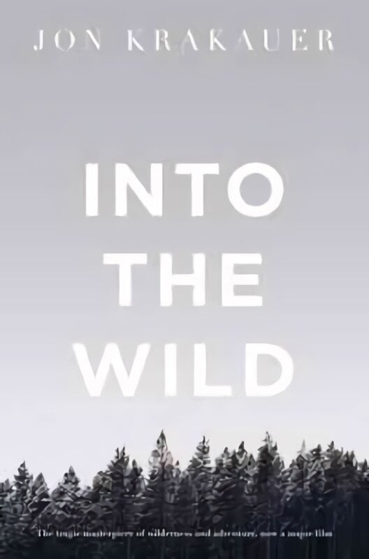 Into the Wild New edition цена и информация | Biogrāfijas, autobiogrāfijas, memuāri | 220.lv