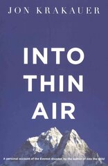 Into Thin Air: A Personal Account of the Everest Disaster Main Market Ed. cena un informācija | Biogrāfijas, autobiogrāfijas, memuāri | 220.lv