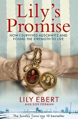 Lily's Promise: How I Survived Auschwitz and Found the Strength to Live цена и информация | Биографии, автобиографии, мемуары | 220.lv