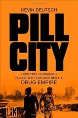 Pill City: How Two Teenagers Foiled the Feds and Built a Drug Empire Main Market Ed. cena un informācija | Biogrāfijas, autobiogrāfijas, memuāri | 220.lv