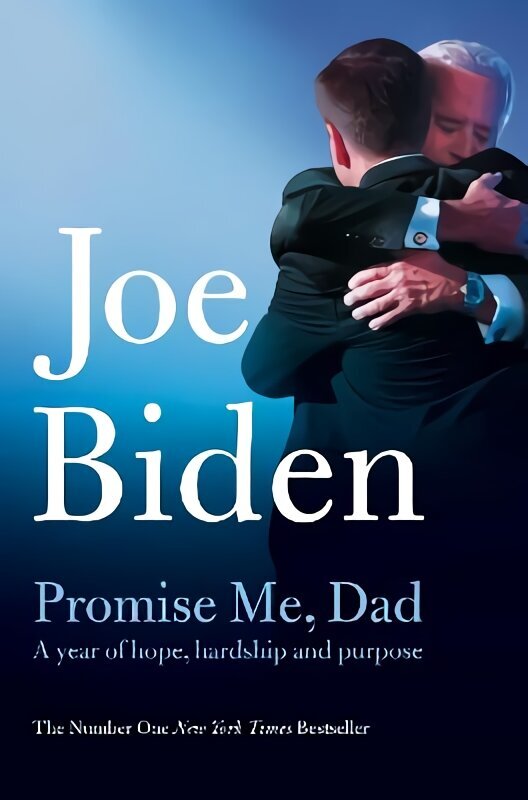 Promise Me, Dad: The Heartbreaking Story of Joe Biden's Most Difficult Year цена и информация | Biogrāfijas, autobiogrāfijas, memuāri | 220.lv