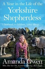 Year in the Life of the Yorkshire Shepherdess Main Market Ed. cena un informācija | Biogrāfijas, autobiogrāfijas, memuāri | 220.lv