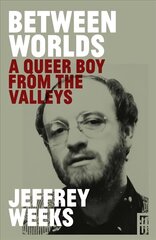 Between Worlds: A Queer Boy from the Valleys cena un informācija | Biogrāfijas, autobiogrāfijas, memuāri | 220.lv