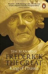 Frederick the Great: King of Prussia cena un informācija | Biogrāfijas, autobiogrāfijas, memuāri | 220.lv
