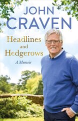 Headlines and Hedgerows: A Memoir cena un informācija | Biogrāfijas, autobiogrāfijas, memuāri | 220.lv