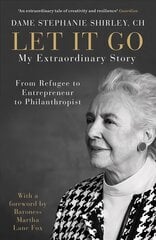 Let It Go: My Extraordinary Story - From Refugee to Entrepreneur to Philanthropist cena un informācija | Biogrāfijas, autobiogrāfijas, memuāri | 220.lv