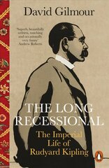 Long Recessional: The Imperial Life of Rudyard Kipling цена и информация | Биографии, автобиографии, мемуары | 220.lv