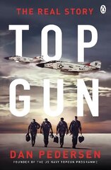 Topgun: The thrilling true story behind the action-packed classic film цена и информация | Биографии, автобиогафии, мемуары | 220.lv