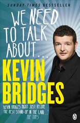 We Need to Talk About . . . Kevin Bridges цена и информация | Биографии, автобиогафии, мемуары | 220.lv