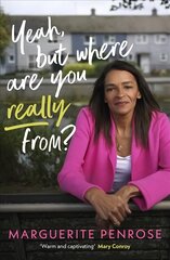 Yeah, But Where Are You Really From?: A story of overcoming the odds цена и информация | Биографии, автобиогафии, мемуары | 220.lv