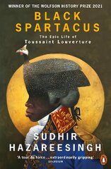 Black Spartacus: The Epic Life of Toussaint Louverture цена и информация | Биографии, автобиогафии, мемуары | 220.lv