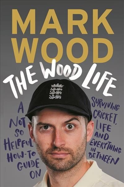 Wood Life: A Not so Helpful How-To Guide on Surviving Cricket, Life and Everything in Between Main cena un informācija | Biogrāfijas, autobiogrāfijas, memuāri | 220.lv