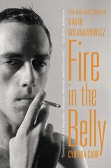 Fire in the Belly: The Life and Times of David Wojnarowicz cena un informācija | Biogrāfijas, autobiogrāfijas, memuāri | 220.lv