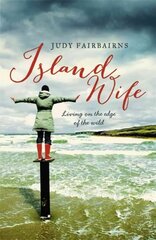 Island Wife: living on the edge of the wild Digital original цена и информация | Биографии, автобиогафии, мемуары | 220.lv