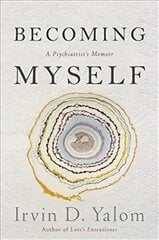 Becoming Myself: A Psychiatrist's Memoir cena un informācija | Biogrāfijas, autobiogrāfijas, memuāri | 220.lv