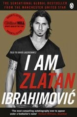 I Am Zlatan Ibrahimovic цена и информация | Биографии, автобиогафии, мемуары | 220.lv