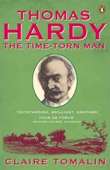 Thomas Hardy: The Time-torn Man цена и информация | Биографии, автобиогафии, мемуары | 220.lv
