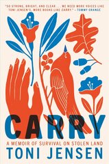 Carry: A Memoir of Survival on Stolen Land цена и информация | Биографии, автобиогафии, мемуары | 220.lv