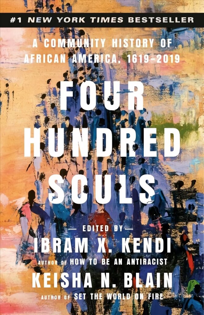 Four Hundred Souls: A Community History of African America, 1619-2019 цена и информация | Biogrāfijas, autobiogrāfijas, memuāri | 220.lv