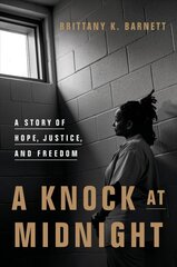 Knock at Midnight: A Story of Hope, Justice, and Freedom цена и информация | Биографии, автобиогафии, мемуары | 220.lv