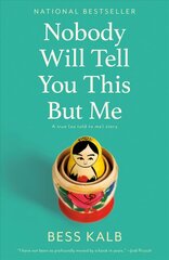 Nobody Will Tell You This But Me: A True (As Told to Me) Story cena un informācija | Biogrāfijas, autobiogrāfijas, memuāri | 220.lv