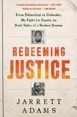 Redeeming Justice: From Defendant to Defender, My Fight for Equity on Both Sides of a Broken System cena un informācija | Biogrāfijas, autobiogrāfijas, memuāri | 220.lv