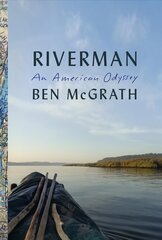 Riverman: An American Odyssey цена и информация | Биографии, автобиографии, мемуары | 220.lv