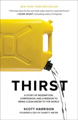 Thirst: A Story of Redemption, Compassion, and a Mission to Bring Clean Water to the   World цена и информация | Биографии, автобиогафии, мемуары | 220.lv